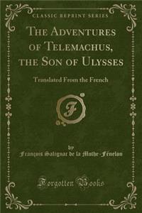 The Adventures of Telemachus, the Son of Ulysses