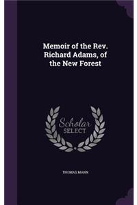 Memoir of the Rev. Richard Adams, of the New Forest