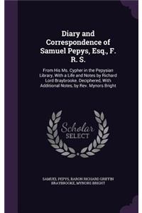Diary and Correspondence of Samuel Pepys, Esq., F. R. S.