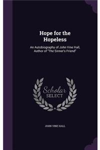 Hope for the Hopeless