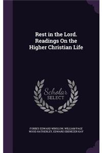 Rest in the Lord. Readings On the Higher Christian Life