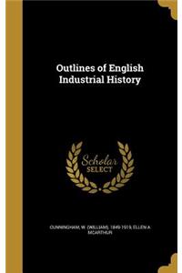 Outlines of English Industrial History