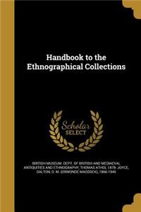 Handbook to the Ethnographical Collections
