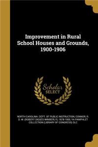Improvement in Rural School Houses and Grounds, 1900-1906