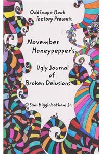 November Honeypepper's Ugly Journal of Broken Delusions