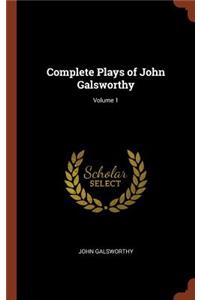 Complete Plays of John Galsworthy; Volume 1
