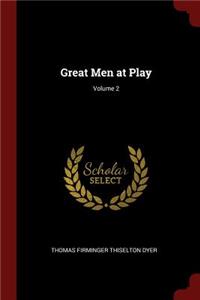 Great Men at Play; Volume 2