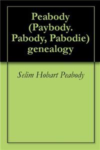 PEABODY  PAYBODY, PABODY, PABODIE  GENEA