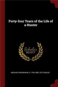 Forty-Four Years of the Life of a Hunter