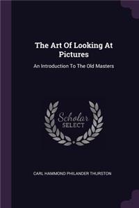 The Art Of Looking At Pictures