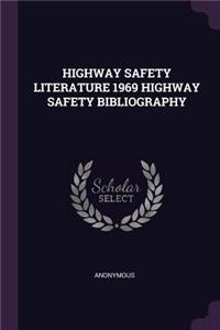 Highway Safety Literature 1969 Highway Safety Bibliography