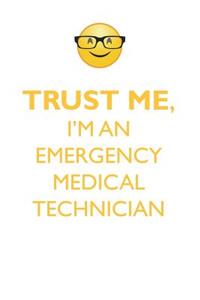 TRUST ME, I'M AN EMERGENCY MEDICAL TECHNICIAN AFFIRMATIONS WORKBOOK Positive Affirmations Workbook. Includes