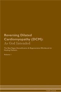 Reversing Dilated Cardiomyopathy (DCM)