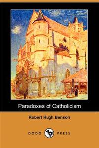 Paradoxes of Catholicism (Dodo Press)