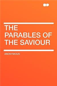 The Parables of the Saviour