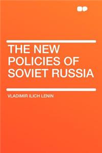 The New Policies of Soviet Russia