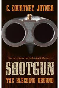 Shotgun: The Bleeding Ground