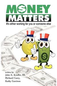 Money Matters: It's Either Working for You or Someone Else