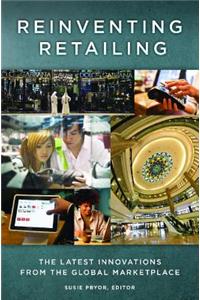 Reinventing Retailing: The Latest Innovations from the Global Marketplace