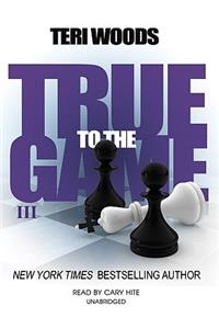 True to the Game III