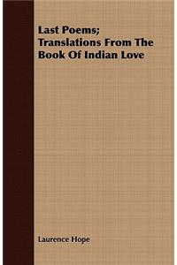 Last Poems; Translations from the Book of Indian Love