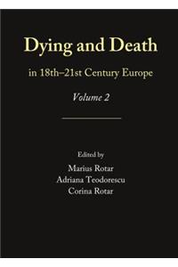 Dying and Death in 18th-21st Century Europe: Volume 2