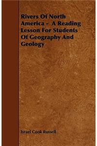 Rivers Of North America - A Reading Lesson For Students Of Geography And Geology