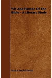 Wit And Humor Of The Bible - A Literary Study