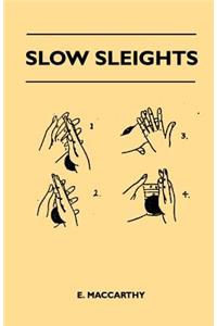 Slow Sleights