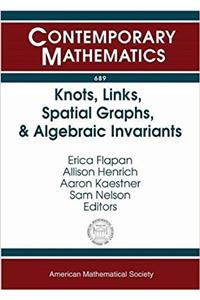 Knots, Links, Spatial Graphs, and Algebraic Invariants