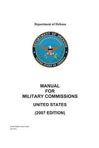 Department of Defense Manual for Military Commissions United States (2007 Edition)