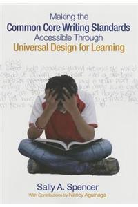 Making the Common Core Writing Standards Accessible Through Universal Design for Learning