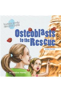 Osteoblasts to the Rescue
