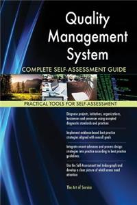 Quality Management System Complete Self-Assessment Guide