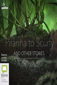 Piranha to Scurfy and Other Stories