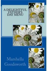 A Delightful Father's Day Menu