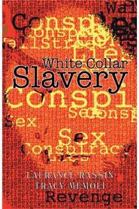 White Collar Slavery