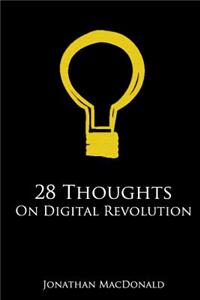 28 Thoughts On Digital Revolution