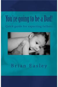 You're Going to Be a Dad: Let the Fun Begin