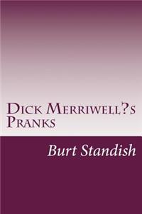 Dick Merriwell's Pranks