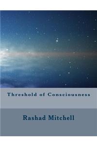 Threshold of Consciousness