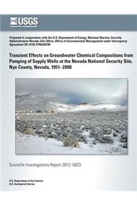 Transient Effects on Groundwater Chemical Compositions from Pumping of Supply Wells at the Nevada National Security Site, Nye County, Nevada, 1951?2008