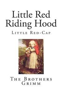 Little Red Riding Hood: Little Red-Cap