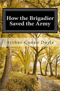 How the Brigadier Saved the Army