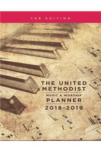 The United Methodist Music & Worship Planner 2018-2019 Ceb Edition