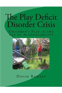 Play Deficit Disorder Crisis