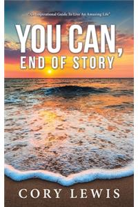 You Can, End of Story
