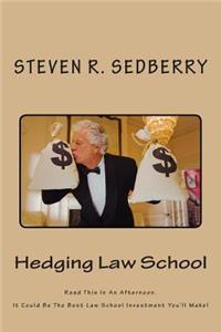 Hedging Law School