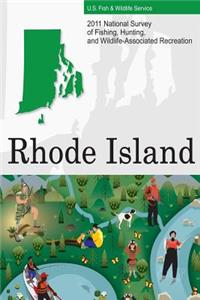 2011 National Survey of Fishing, Hunting, and Wildlife-Associated Recreation?Rhode Island