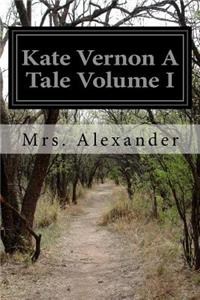 Kate Vernon A Tale Volume I